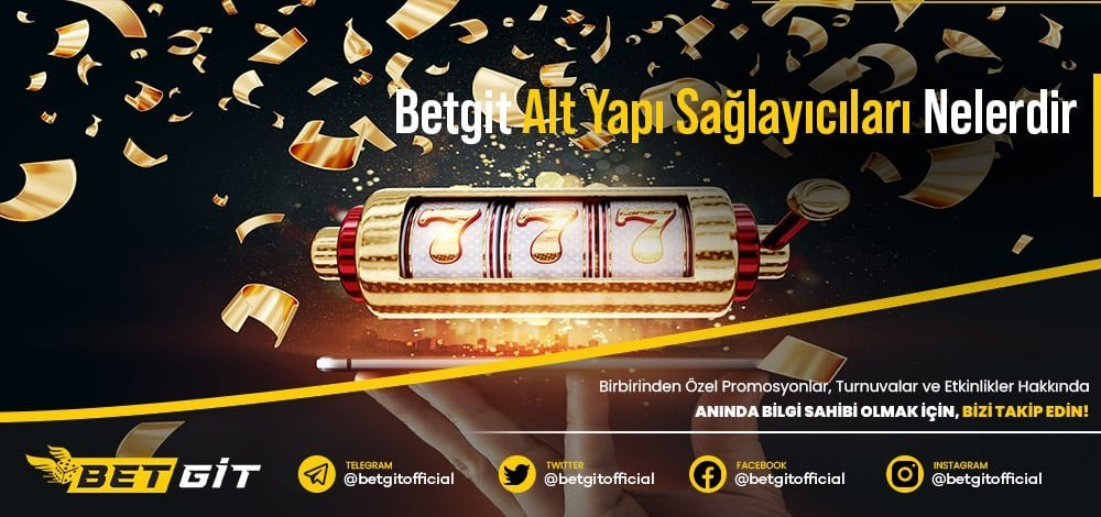 Betgit Alt Yapı Sağlayıcıları Nelerdir