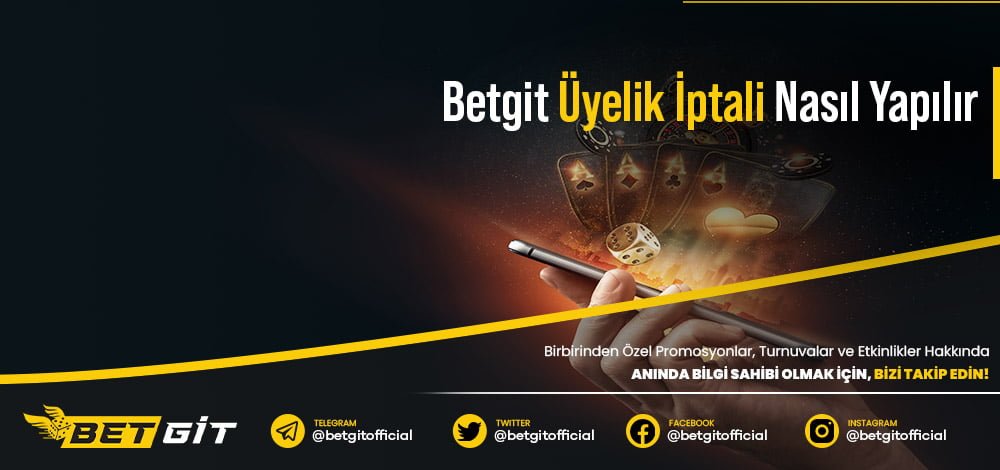 Betgit Üyelik İptali Nasıl Yapılır