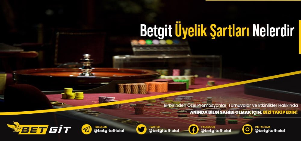 Betgit Üyelik Şartları Nelerdir