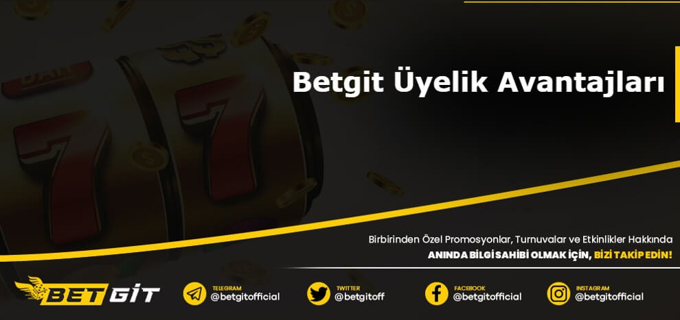 Betgit Üyelik Avantajları