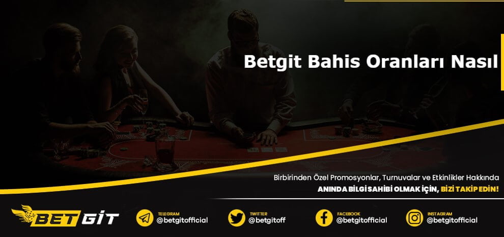 Betgit Bahis Oranları Nasıl