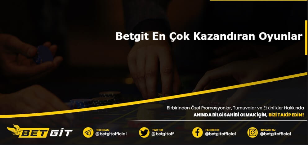 Betgit En Çok Kazandıran Oyunlar