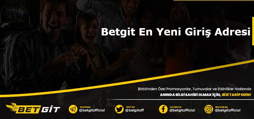 Betgit En Yeni Giriş Adresi