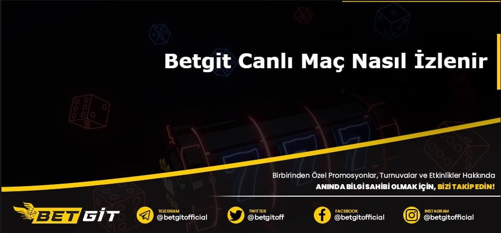 Betgit Canlı Maç Nasıl İzlenir