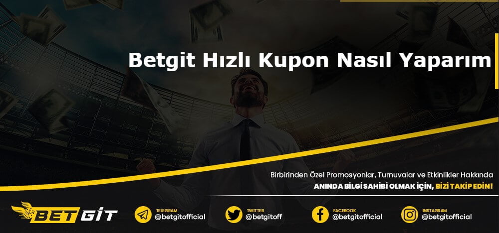 Betgit Hızlı Kupon Nasıl Yaparım