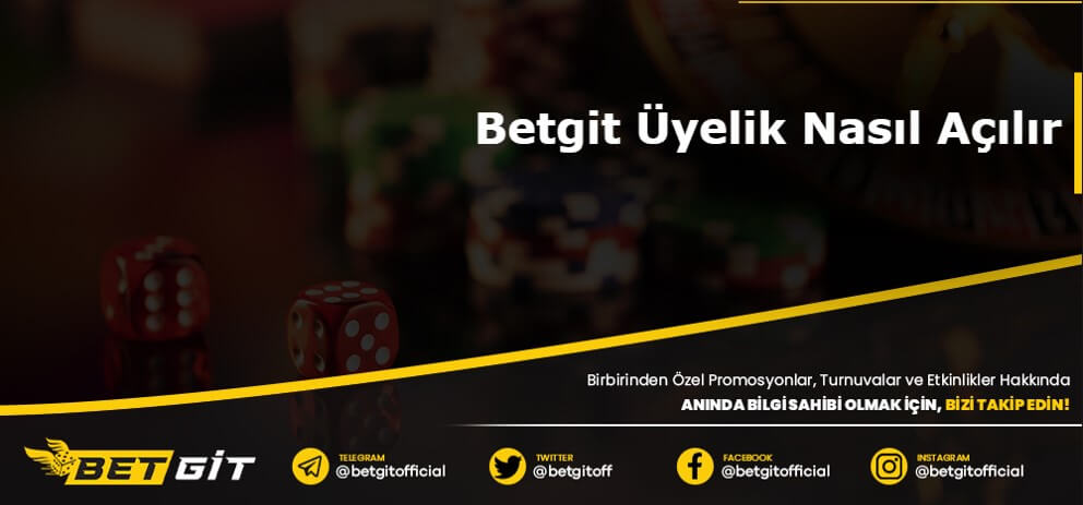 Betgit Üyelik Nasıl Açılır